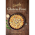 Simply Gluten-Free: Real Ingredients for Everyday Life - Hardcover