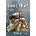 Brat Life: Growing Up Military in Fiction and Nonfiction - Paperback