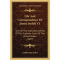 Life And Correspondence Of James Iredell V1: One Of The Associate Justices Of The Supreme Court Of The United States (1857) - Paperback