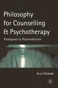 Philosophy for Counselling and Psychotherapy: Pythagoras to Postmodernism - Paperback
