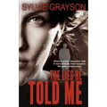 The Lies He Told Me: When a cop falls for his suspect, life gets complicated - Paperback