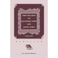 First Records of Baltimore Town and Jones' Town, 1729-1797 (Maryland) - Paperback