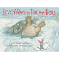 Seven Ways to Trick a Troll - Hardcover