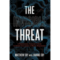 The Invisible Threat: A Professional Fiduciary's Guide to Unseen Challenges in Wealth Management - Hardcover