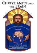 Christianity and the Brain: Volume I: Faith and Medicine in Neuroscience Care - Hardcover