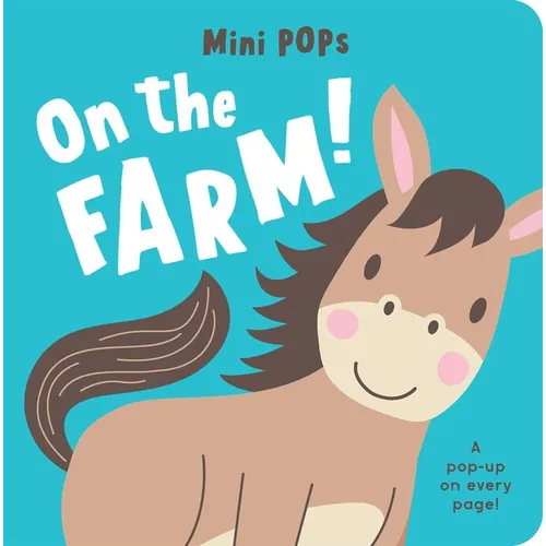 Mini Pops: On the Farm!: Mini Pop-Up Board Book - Board Book