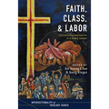 Faith, Class, and Labor - Hardcover