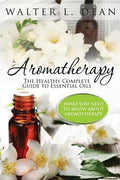 Aromatherapy: The Healthy Complete Guide to Essential Oils - Paperback