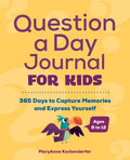 Question a Day Journal for Kids: 365 Days to Capture Memories and Express Yourself - Paperback