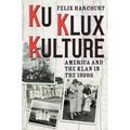 Ku Klux Kulture: America and the Klan in the 1920s - Paperback