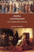 Papal Anomalies and Their Implications - Paperback