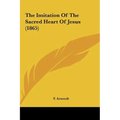 The Imitation of the Sacred Heart of Jesus (1865) - Hardcover