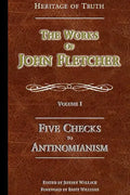 Five Checks To Antinomianism: The Works of John Fletcher - Paperback