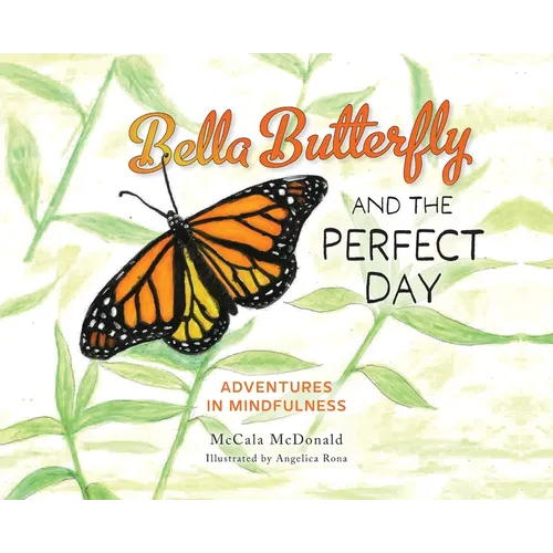 Bella Butterfly and the Perfect Day - Hardcover