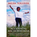 Accidental Anchorwoman: A Memoir of Chance, Choice, Change, and Connection - Paperback