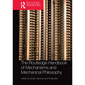 The Routledge Handbook of Mechanisms and Mechanical Philosophy - Paperback