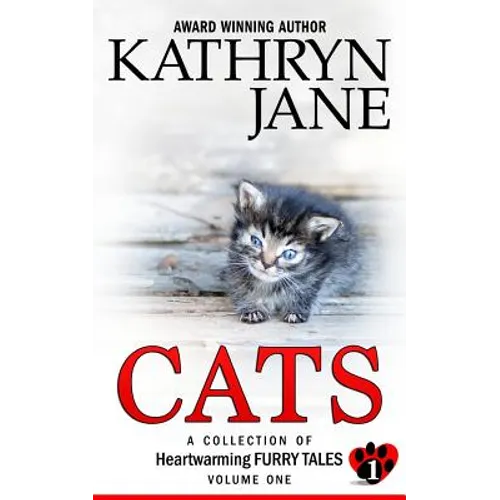Cats: Volume one: A Collection of Heartwarming Furry-Tales - Paperback