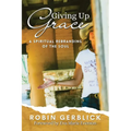 Giving Up Grace: A Spiritual Rebranding of the Soul - Paperback