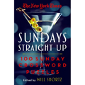 The New York Times Sundays Straight Up: 100 Sunday Crossword Puzzles - Paperback