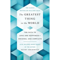 The Greatest Thing in the World: The Path to Love and Happiness--Original and Complete Also Includes Bonus Books by the Author - Paperback