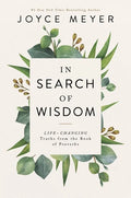 In Search of Wisdom: Life-Changing Truths in the Book of Proverbs - Paperback