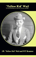 Yellow Kid Weil: The Autobiography of America's Master Swindler - Paperback