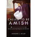 Called to Be Amish: My Journey from Head Majorette to the Old Order - Paperback