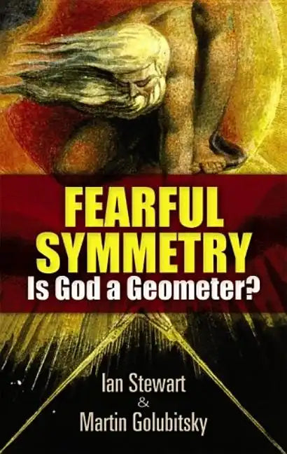 Fearful Symmetry: Is God a Geometer? - Paperback