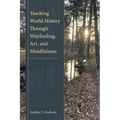 Teaching World History Through Wayfinding, Art, and Mindfulness - Paperback