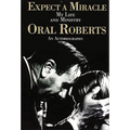 Expect a Miracle, My Life and Ministry - Paperback