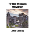 The Book of Romans Commentary - Paperback