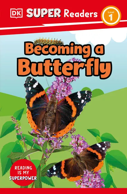 DK Super Readers Level 1 Becoming a Butterfly - Paperback