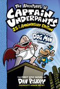 The Adventures of Captain Underpants (Now with a Dog Man Comic!): 25 1/2 Anniversary Edition - Hardcover