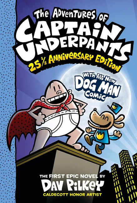 The Adventures of Captain Underpants (Now with a Dog Man Comic!): 25 1/2 Anniversary Edition - Hardcover