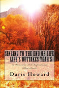 Singing To The End Of Life: Life's Outtakes - Year 5 - Paperback