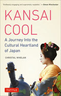 Kansai Cool: A Journey Into the Cultural Heartland of Japan - Paperback