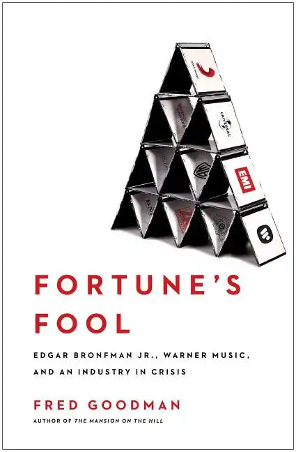 Fortune's Fool: Edgar Bronfman, Jr., Warner Music, and an Industry in Crisis - Paperback