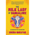 The Milk Lady of Bangalore: An Unexpected Adventure - Paperback