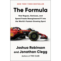 The Formula: How Rogues, Geniuses, and Speed Freaks Reengineered F1 Into the World's Fastest-Growing Sport - Hardcover