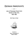 German Immigrants: Lists of Passengers Bound from Bremen to New York, 1855-1862, with Places of Origin - Paperback