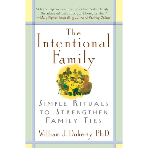 The Intentional Family:: Simple Rituals to Strengthen Family Ties - Paperback