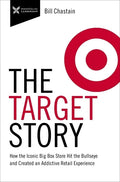 Target Story: How the Iconic Big Box Store Hit the Bullseye and Created an Addictive Retail Experience - Paperback