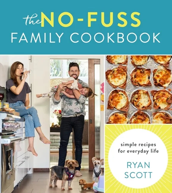 The No-Fuss Family Cookbook: Simple Recipes for Everyday Life - Hardcover