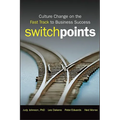 Switchpoints: Culture Change on the Fast Track to Business Success - Hardcover