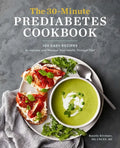 The 30-Minute Prediabetes Cookbook: 100 Easy Recipes to Improve and Manage Your Health Through Diet - Paperback