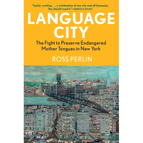 Language City: The Fight to Preserve Endangered Mother Tongues in New York - Hardcover