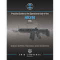 Practical Guide to the Operational Use of the HK416 - Paperback