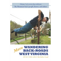 More Wandering Back-Roads West Virginia with Carl E. Feather: Volume II of the Wandering Back-Roads West Virginia series - Paperback
