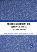 Sport Development and Olympic Studies: Past, Present, and Future - Paperback