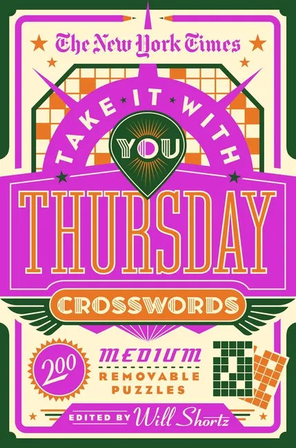 The New York Times Take It with You Thursday Crosswords: 200 Medium Removable Puzzles - Paperback